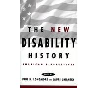 The New Disability History : American Perspectives