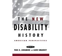 The New Disability History: American Perspectives: 6 (The History of Disability)