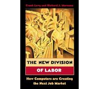 The New Division of Labour - How Computers are Creating the Next Job Market