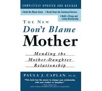 The New Don't Blame Mother: Mending the Mother-Daughter Relationship