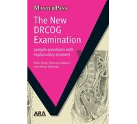 The New DRCOG Examination : Sample Questions with Explanatory Answers