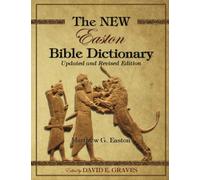 The NEW Easton Bible Dictionary: Updated and Revised Edition (New Bible Dictionary)