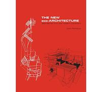 The New Eco-Architecture: Alternatives from the Modern Movement