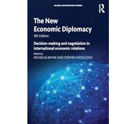 The New Economic Diplomacy: Decision-Making and Negotiation in International Economic Relations (Global Governance)