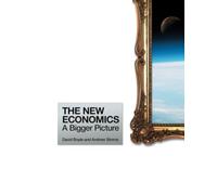 The New Economics: A Bigger Picture