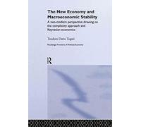 The New Economy and Macroeconomic Stability: A Neo-Modern Perspective Drawing on the Complexity Approach and Keynesian Economics (Routledge Frontiers of Political Economy)