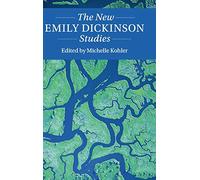 The New Emily Dickinson Studies (Twenty-First-Century Critical Revisions)