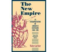 The New Empire: An Interpretation of American Expansion, 1860-1898 (Cornell Paperbacks)