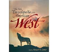 The New Encyclopedia of American West (The Lamar Series in Western History)