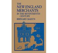 The New England Merchants in the Seventeenth Century