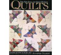 New England Quilt Museum Quilts - The - Print on Demand Edition: Featuring the Story of the Mill Girls - Instructions for 5 Heirloom Quilts