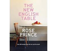The New English Table: Over 200 Recipes That Will Not Cost The Earth