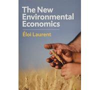 The New Environmental Economics: Sustainability and Justice