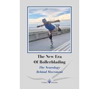 The New Era Of Rollerblading: The Neurology Behind Movement