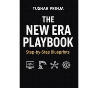 The New Era Playbook: Step-by-Step Blueprints for Five Profitable Side Hustles You Can Build and Automate with AI