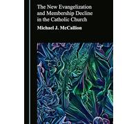 The New Evangelization and Membership Decline in the Catholic Church