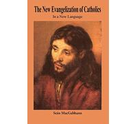 The New Evangelization of Catholics: In a New Language