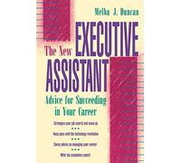 The New Executive Assistant: Advice for Succeeding in Your Career (CAREER (EXCLUDE VGM))