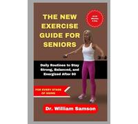 The New Exercise Guide for Seniors: Daily Routines to Stay Strong, Balanced, and Energized After 60