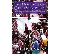 The New Faces of Christianity: Believing the Bible in the Global South