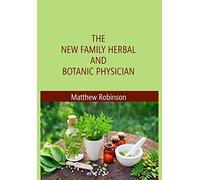The New family herbal and Botanic Physician