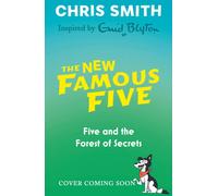 The New Famous Five: Five and the Forest of Secrets : Book 3