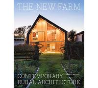 The New Farm: Contemporary Rural Architecture