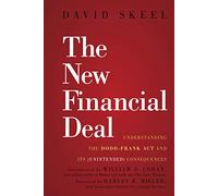 The New Financial Deal: Understanding the Dodd-Frank Act and Its (Unintended) Consequences