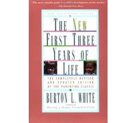 The New First Three Years of Life by White, Burton L. (1996) Paperback