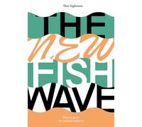 The New Fish Wave: How to Ignite the Seafood Industry