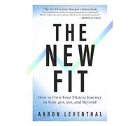 The New Fit: How to Own Your Fitness Journey in Your 40s, 50s, and Beyond