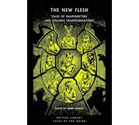 The New Flesh: Tales of Shapeshifters and Strange Transformations: 71