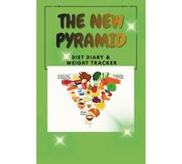 The New Food Pyramid Diet Diary & Weight Loss Tracker
