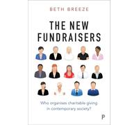 The New Fundraisers: Who Organises Charitable Giving in Contemporary Society?