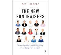 The New Fundraisers: Who organises charitable giving in contemporary society?