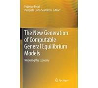 The New Generation of Computable General Equilibrium Models: Modeling the Economy