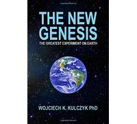 The New Genesis: The greatest experiment on Earth
