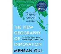 The New Geography of Innovation : The Global Contest for Breakthrough Technologies