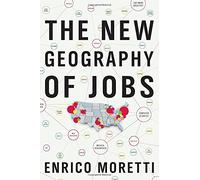 The New Geography of Jobs