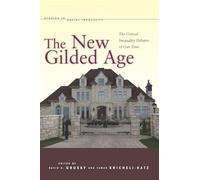 The New Gilded Age: The Critical Inequality Debates of Our Time (Studies in Social Inequality)