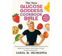 THE NEW GLUCOSE GODDESS COOKBOOK BIBLE