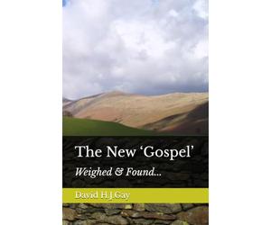 The New ‘Gospel’: Weighed & Found...