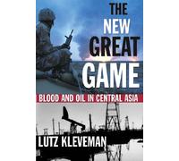 The New Great Game: Blood and Oil in Central Asia
