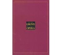 The New Grove Dictionary of Opera: 4 Volumes