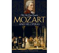 The New Grove Guide to Mozart and His Operas (New Grove Operas)
