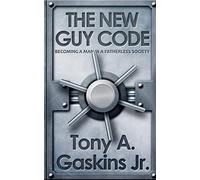 The New Guy Code: Becoming A Man In A Fatherless Society