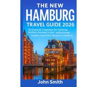 THE NEW HAMBURG TRAVEL GUIDE 2026: “The Essential Companion for Exploring Northern Germany’s Gem Sailing Through Tradition, Innovation & Adventure in Hamburg”