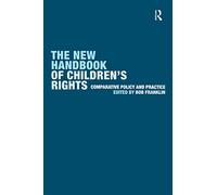 The New Handbook of Children's Rights: Comparative Policy and Practice