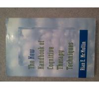 The New Handbook of Cognitive Therapy Techniques (Norton Professional Books) (Norton Professional Books (Hardcover))