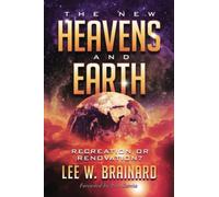 The New Heavens and Earth: Recreation or Renovation?